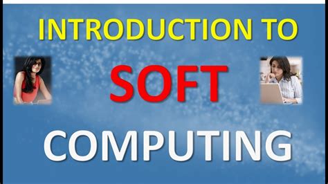 SOFT COMPUTING INTRODUCTION | What is soft computing - YouTube
