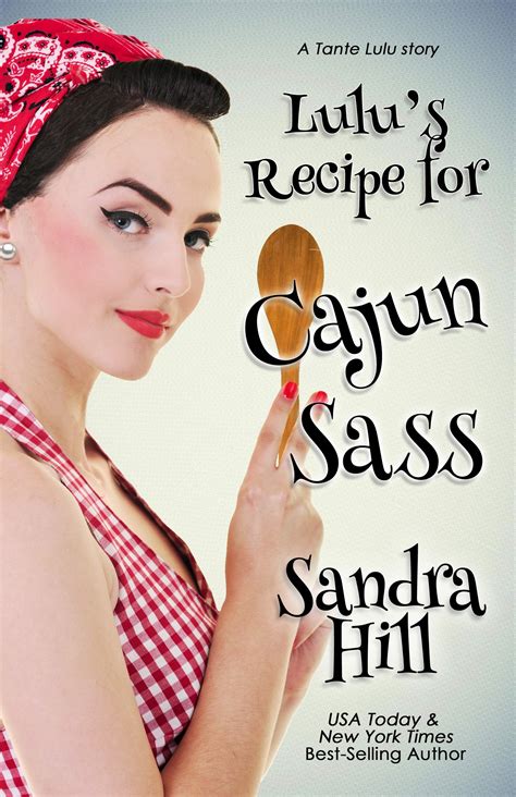 Lulu's Recipe for Cajun Sass (Tante Lulu) by Sandra Hill | Goodreads