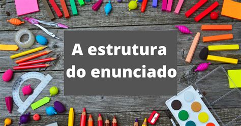 O Que É Enunciado - Português é simples!: A estrutura do enunciado