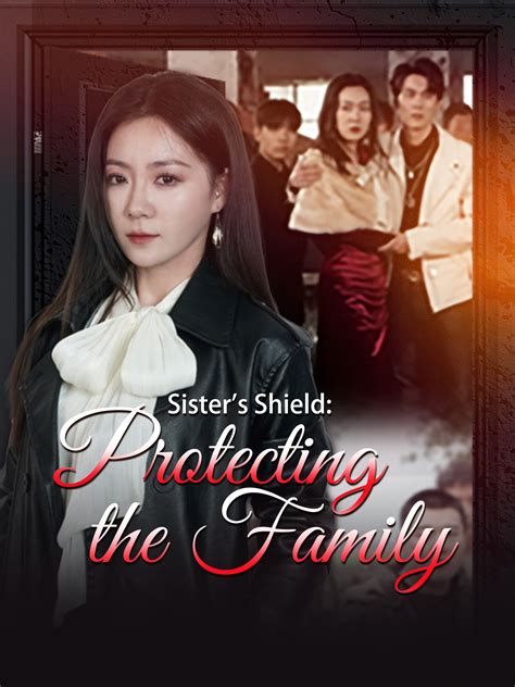 Sister's Shield: Protecting the Family - Episode 38 Drama & Playlet