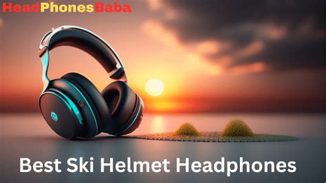 10 Best Ski Helmet Headphones That Skiers Should Use