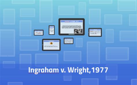 Ingraham v. Wright, 1977 by Kasey Till on Prezi