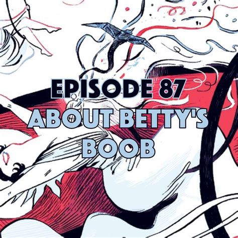 About Betty's Boob - Graphic Novel Explorers Club | Acast