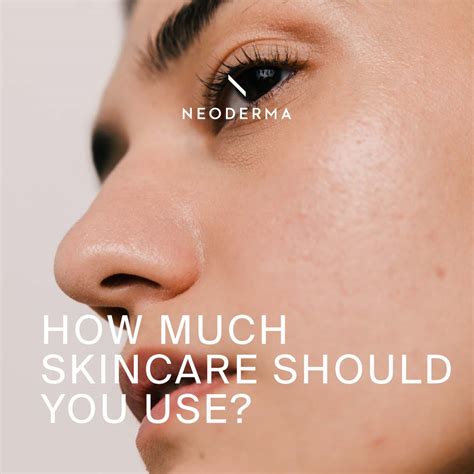 How Much Skincare Should You Use? – NEODERMA