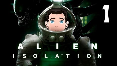 Alien:Isolation [Чужой: Изоляция] #1 - YouTube