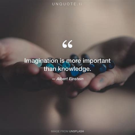 Imagination is more imp... Quote from Albert Einstein - Unquote