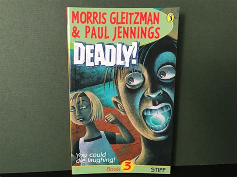Deadly!: Book 3 - Stiff (Part Three) by Gleitzman, Morris & Paul