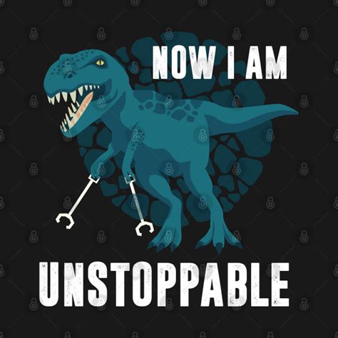 Trex Im Unstoppable Gift I Am unstoppable Dinosaur - Trex Funny - T ...