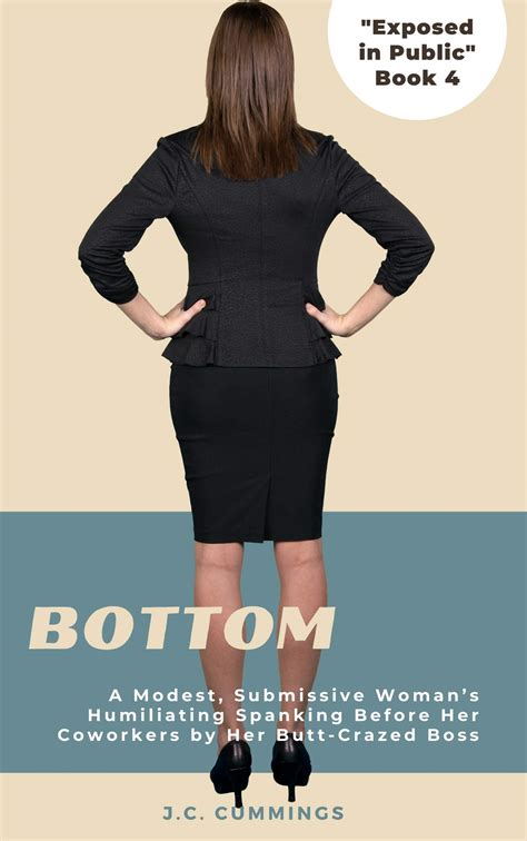 Bottom: A Modest, Submissive Woman’s Humiliating Spanking Before Her