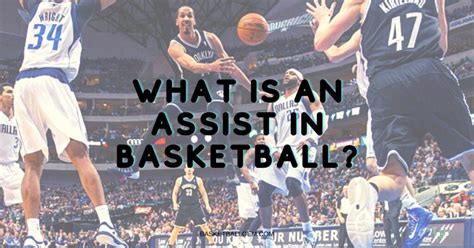 What is an Assist in Basketball? NBA NCAA Assist Rules Complete Guide