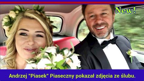 Andrzej Piaseczny Żona : Andrzej Piaseczny Dziewczyna Ktorej Publicznie ...