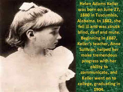 Helen Adams Keller Helen Adams Keller was